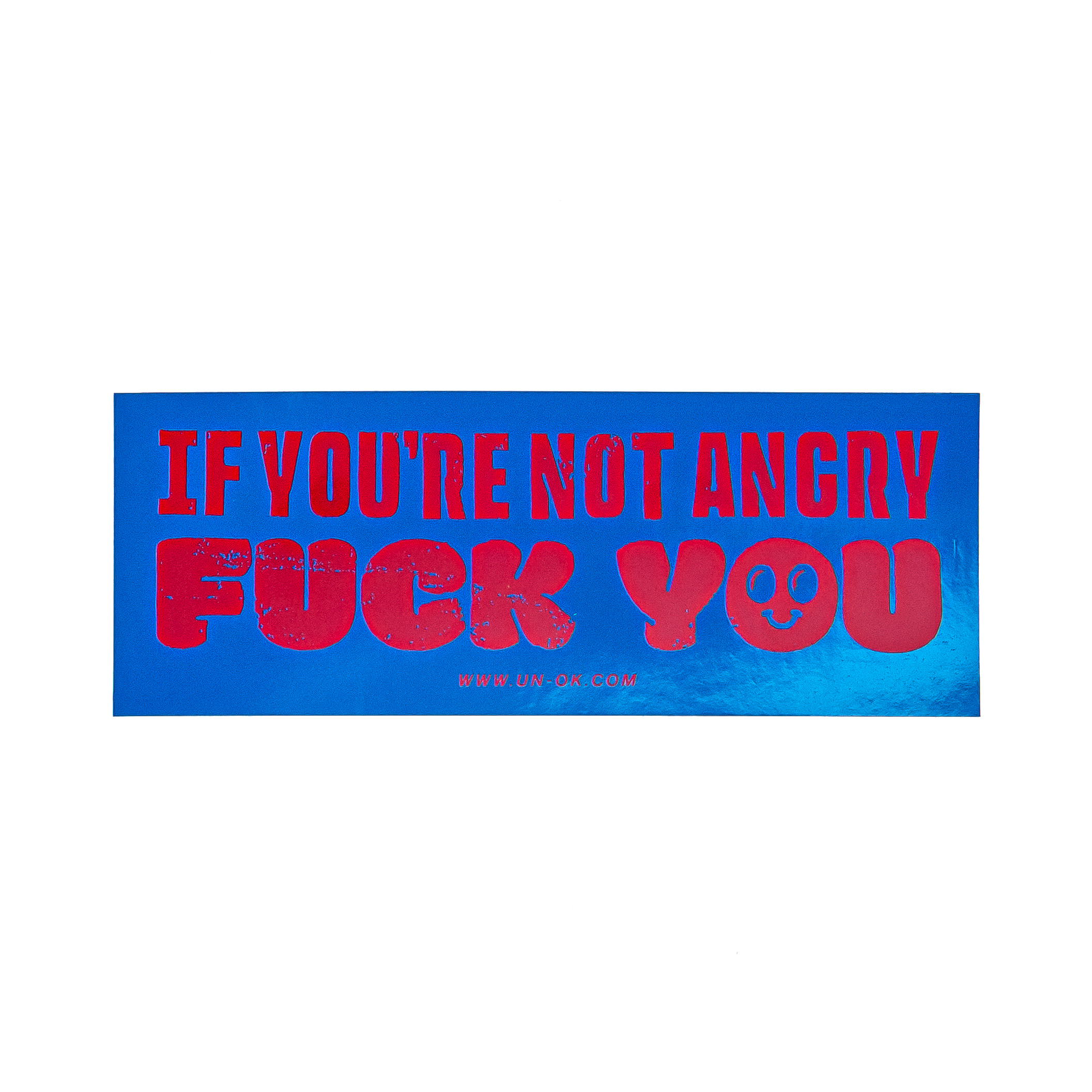 If you're not angry fuck you sticker